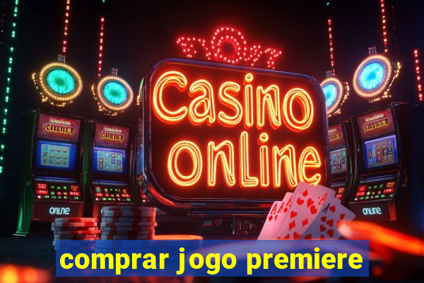 comprar jogo premiere